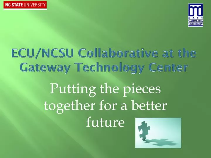 ecu ncsu collaborative at the gateway technology center