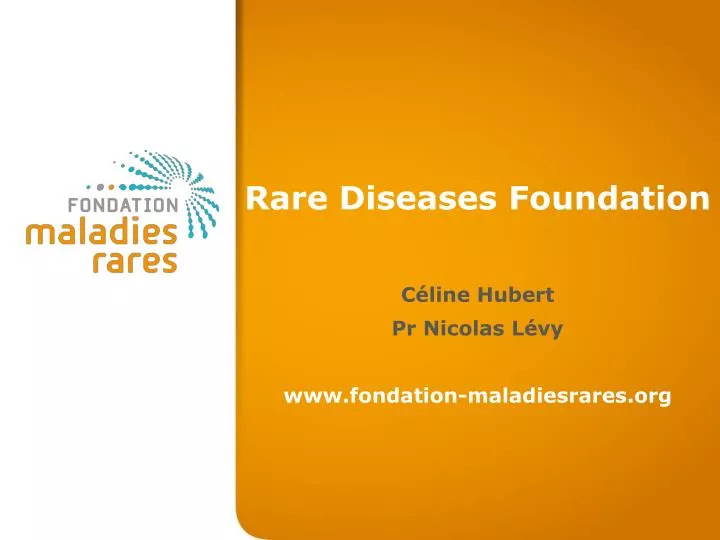 rare diseases foundation c line hubert pr nicolas l vy www fondation maladiesrares org