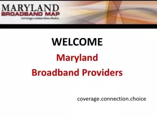 WELCOME Maryland Broadband Providers coverage.connection.choice