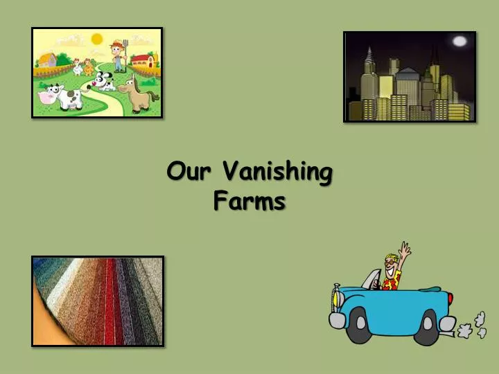 our vanishing farms