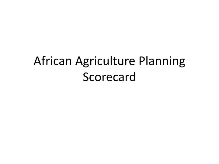 african agriculture planning scorecard