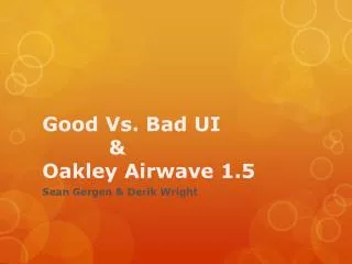 Good Vs. Bad UI &amp; Oakley Airwave 1.5