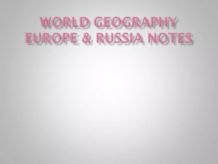 world geography europe russia notes