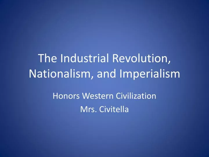 the industrial revolution nationalism and imperialism