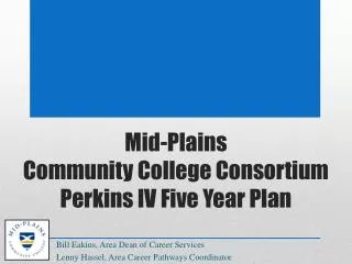 Mid-Plains Community College Consortium Perkins IV Five Year Plan