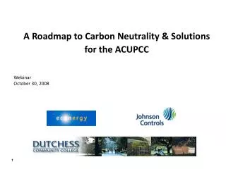 A Roadmap to Carbon Neutrality &amp; Solutions for the ACUPCC