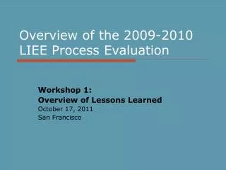 Overview of the 2009-2010 LIEE Process Evaluation