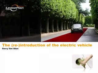 The (re-)introduction of the electric vehicle Gerry Van Aken