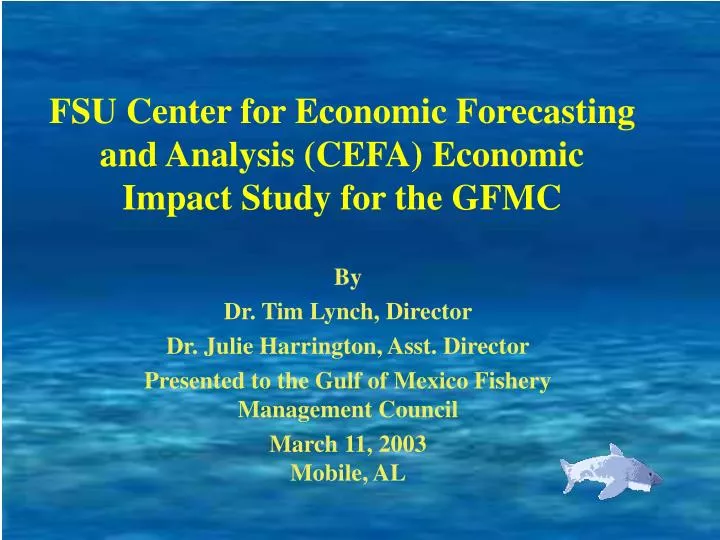 fsu center for economic forecasting and analysis cefa economic impact study for the gfmc