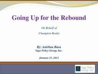 By: Anirban Basu Sage Policy Group, Inc. January 21, 2013