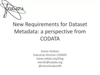 New Requirements for Dataset Metadata : a perspective from CODATA