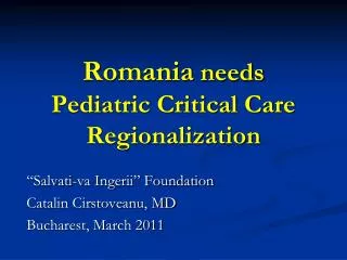 Romania needs Pediatric Critical Care Regionalization