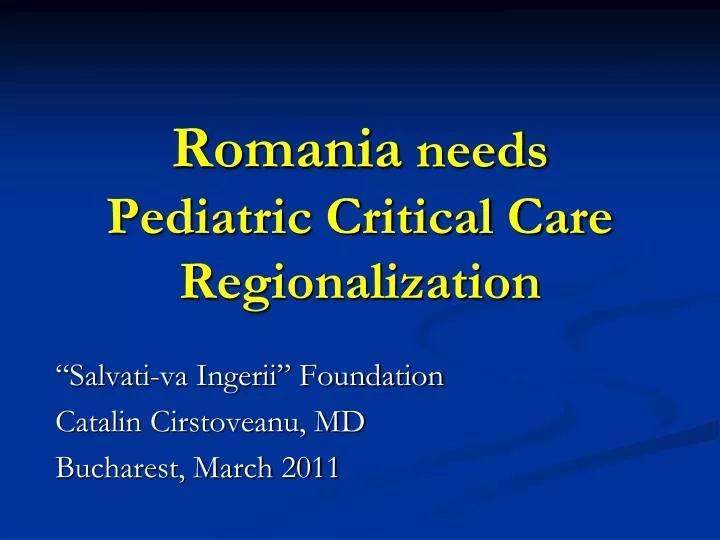 romania needs pediatric critical care regionalization