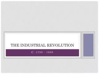 The Industrial Revolution