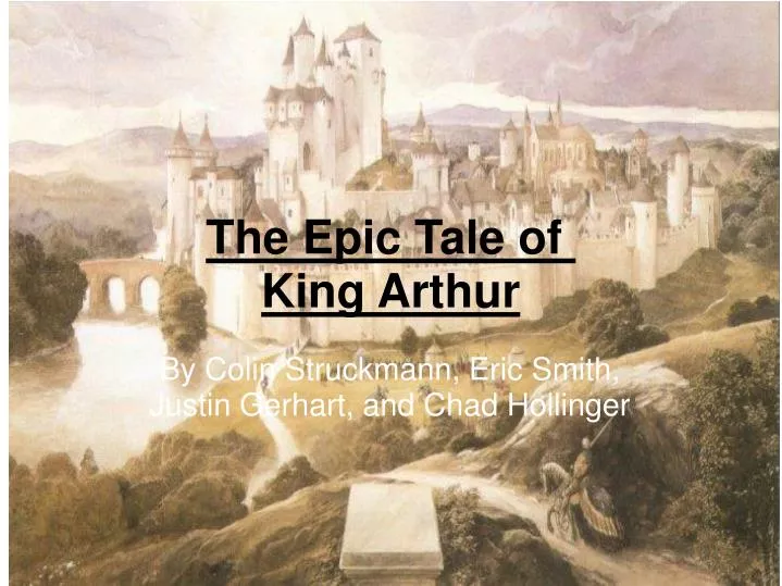 the epic tale of king arthur