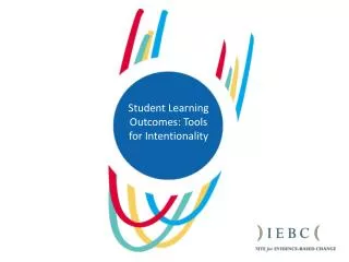 Student Learning Outcomes: Tools for Intentionality