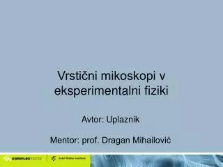 vrsti ni mikoskopi v eksperimentalni fiziki