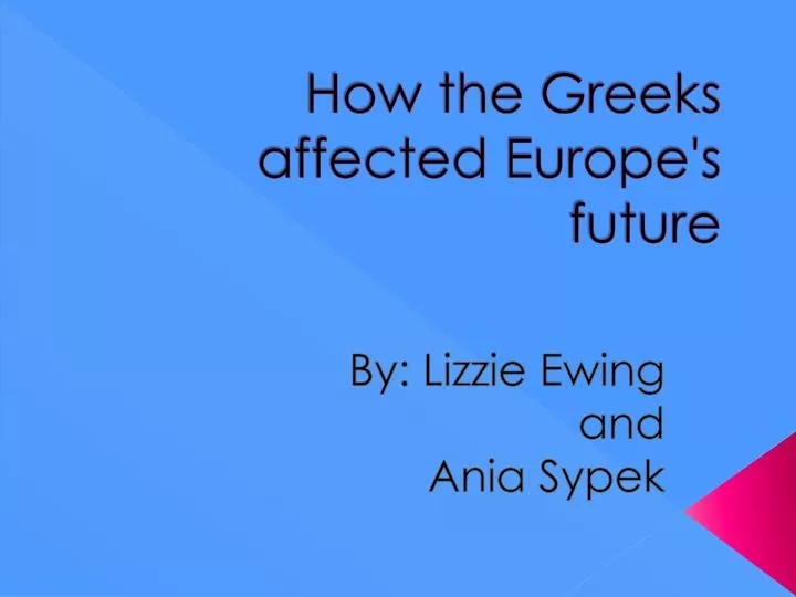 how the greeks affected europe s future
