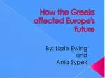 How the Greeks affected Europe's future