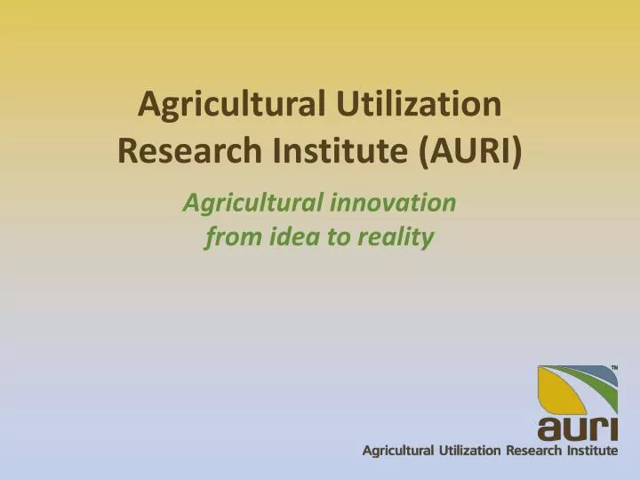 agricultural utilization research institute auri