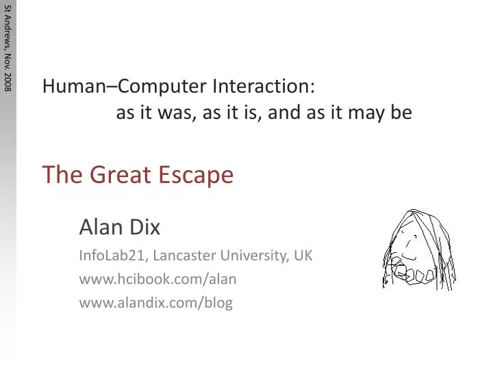 human computer interaction as it was as it is and as it may be the great escape