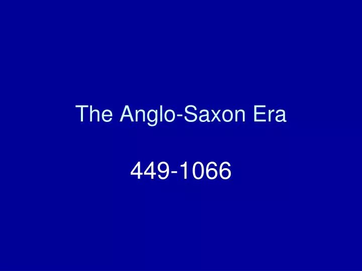 the anglo saxon era