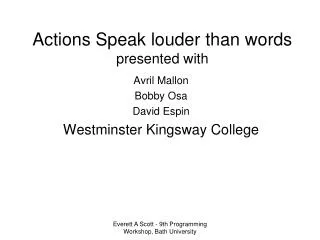Actions Speak louder than words presented with