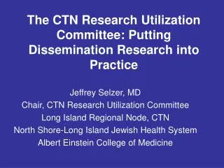 The CTN Research Utilization Committee: Putting Dissemination Research into Practice