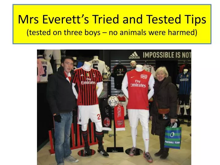 mrs everett s tried and tested tips tested on three boys no animals were harmed