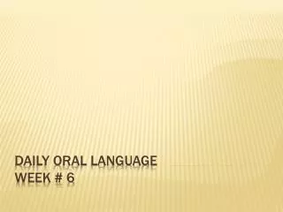 Daily Oral Language Week # 6