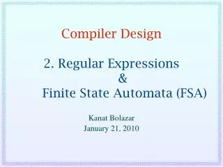 Compiler Design 2. Regular Expressions &amp; Finite State Automata (FSA)