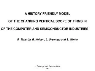 A HISTORY FRIENDLY MODEL OF THE CHANGING VERTICAL SCOPE OF FIRMS IN OF THE COMPUTER AND SEMICONDUCTOR INDUSTRIES