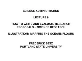 SCIENCE ADMINISTRATION LECTURE 9 HOW TO WRITE AND EVALUATE RESEARCH PROPOSALS -- SCIENCE RESEARCH ILLUSTRATION: MAPPING
