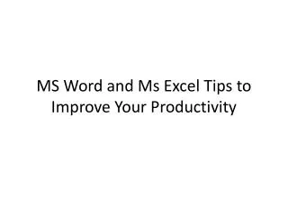 MS Word and Ms Excel Tips to Improve Your Productivity