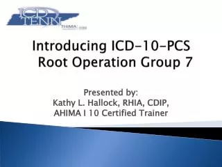 Introducing ICD-10-PCS Root Operation Group 7