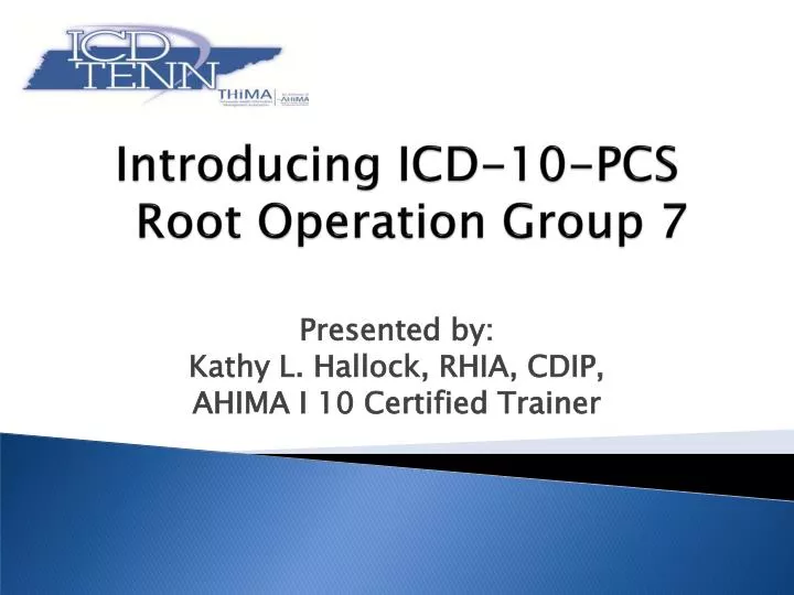 introducing icd 10 pcs root operation group 7