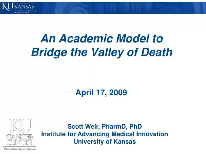 an academic model to bridge the valley of death april 17 2009