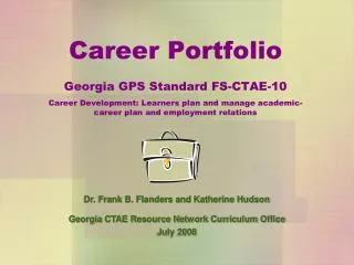 Career Portfolio Georgia GPS Standard FS-CTAE-10 Career Development: Learners plan and manage academic-career plan and e