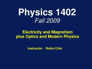 Physics 1402 Fall 2009