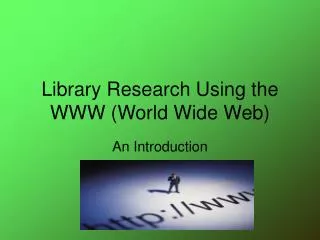 Library Research Using the WWW (World Wide Web)