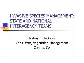 INVASIVE SPECIES MANAGEMENT: STATE AND NATIONAL INTERAGENCY TEAMS