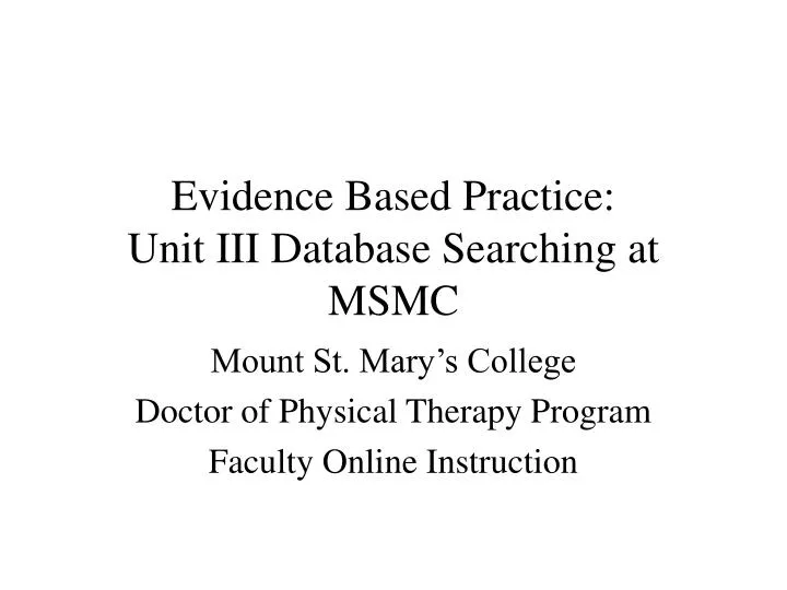 evidence based practice unit iii database searching at msmc