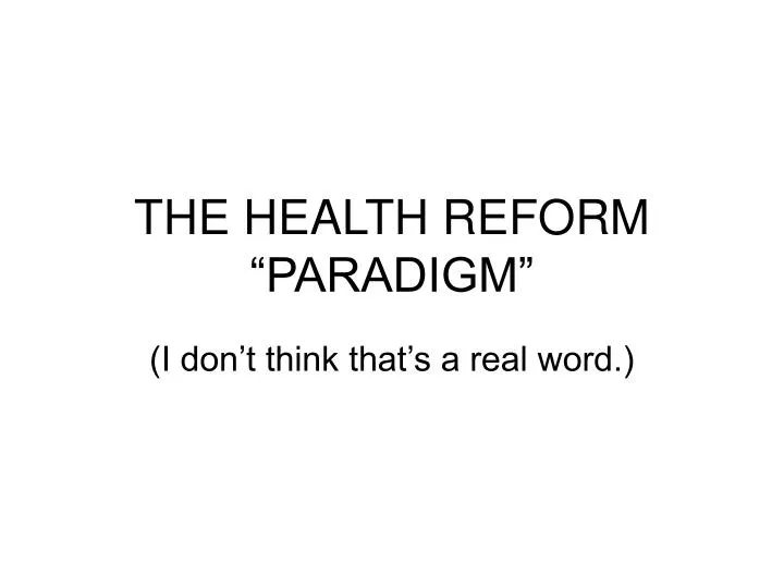 the health reform paradigm