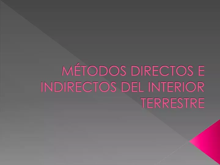 m todos directos e indirectos del interior terrestre