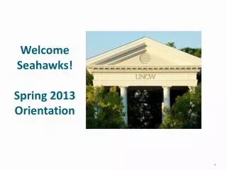 Welcome Seahawks! Spring 2013 Orientation