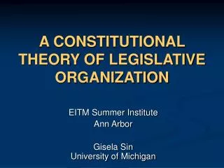A CONSTITUTIONAL THEORY OF LEGISLATIVE ORGANIZATION