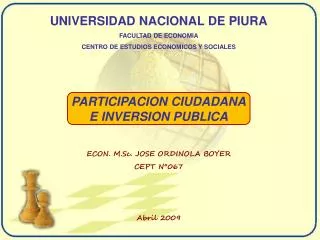 UNIVERSIDAD NACIONAL DE PIURA FACULTAD DE ECONOMIA CENTRO DE ESTUDIOS ECONOMICOS Y SOCIALES PARTICIPACION CIUDADANA E IN
