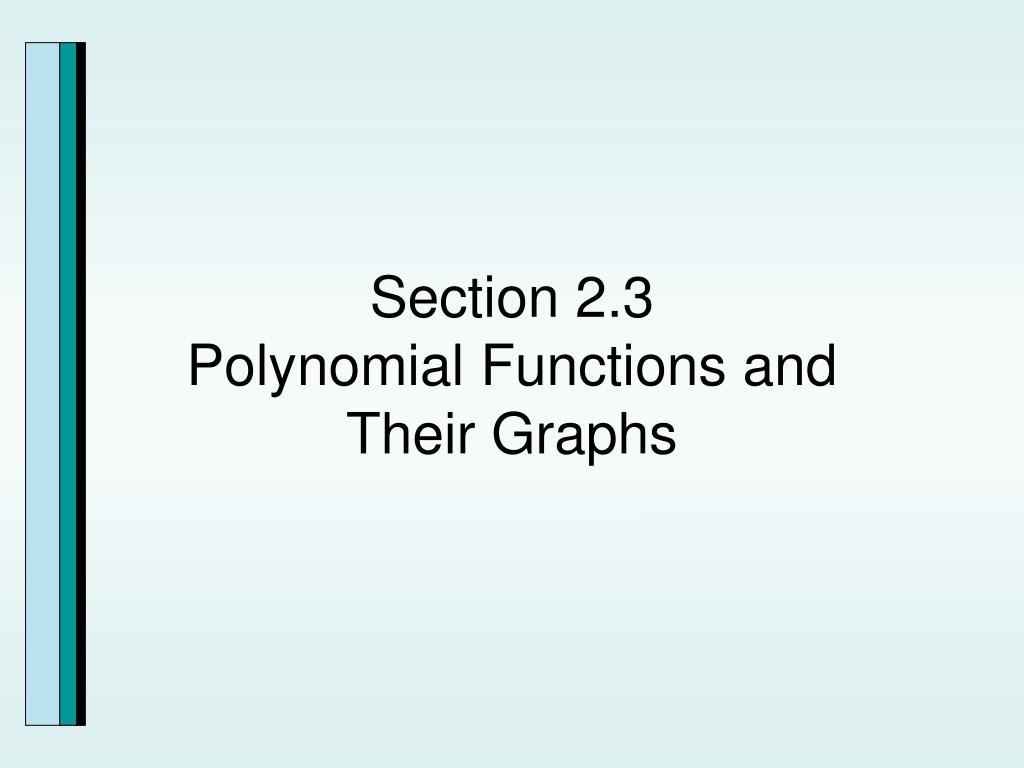 PPT - Section 2.3 Polynomial Functions and Their Graphs PowerPoint ...