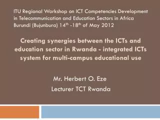 Creating synergies between the ICTs and education sector in Rwanda - integrated ICTs system for multi-campus educational