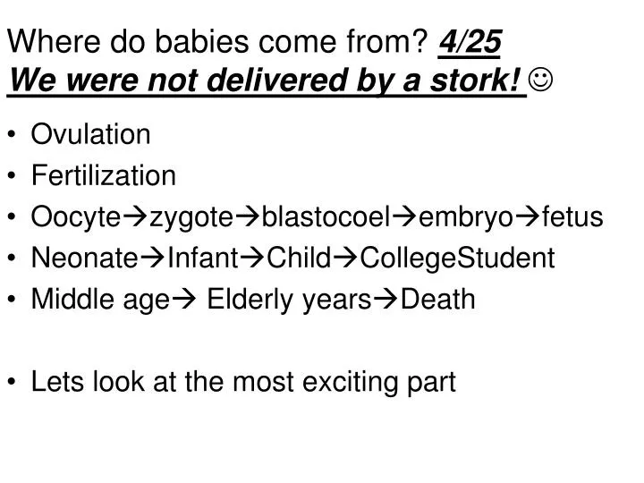 where do babies come from 4 25 we were not delivered by a stork